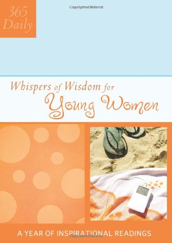 Beispielbild fr 365 Daily Whispers of Wisdom for Young Women: A Year of Inspirational Readings zum Verkauf von Reuseabook