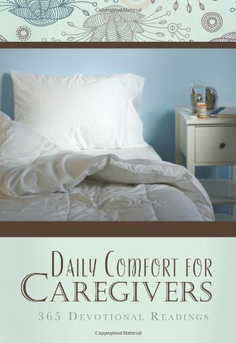 9781602602229: Daily Comfort for Caregivers: 365 Devotional Readings