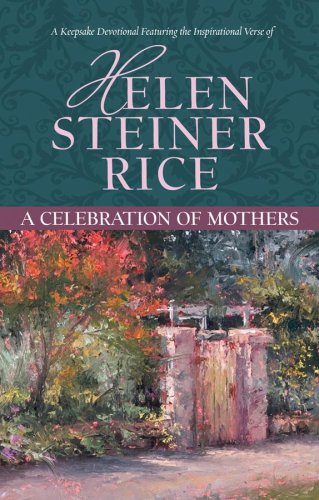 Beispielbild fr A Celebration Of Mothers (Helen Steiner Rice Collection) zum Verkauf von SecondSale