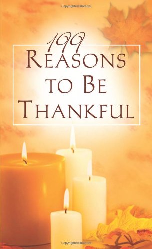 Beispielbild fr 199 Reasons to Be Thankful zum Verkauf von ThriftBooks-Dallas