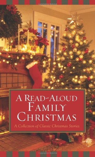 Beispielbild fr A Read-Aloud Family Christmas: A Collection Of Classic Christmas Stories (VALUE BOOKS) zum Verkauf von Wonder Book