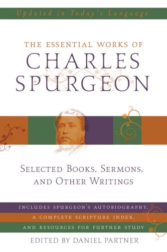 Beispielbild fr The Essential Works of Charles Spurgeon: Selected Books, Sermons, and Other Writings zum Verkauf von Books of the Smoky Mountains