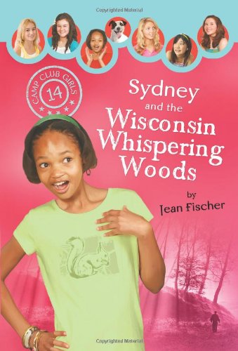 9781602604032: Sydney and the Wisconsin Whispering Woods (Camp Club Girls)