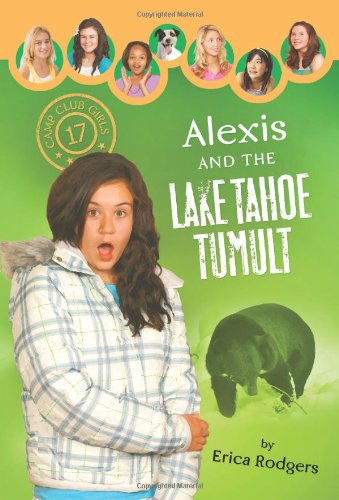 Stock image for Alexis and the Lake Tahoe Tumult (Camp Club Girls) for sale by Wonder Book