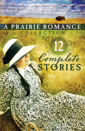 Stock image for The Prairie Romance Collection: 12 Complete Stories for sale by ThriftBooks-Atlanta