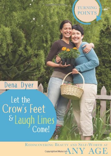 Stock image for Let the Crow's Feet and Laugh Lines Come (Turning Points) for sale by Wonder Book