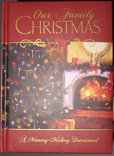 Stock image for Our Family Christmas : A Memory-Making Devotional for sale by Better World Books