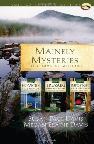 Imagen de archivo de Mainely Mysteries: Homicide at Blue Heron Lake/Treasure at Blue Heron Lake/Impostors at Blue Heron Lake (America Loves a Mystery: Maine) a la venta por SecondSale