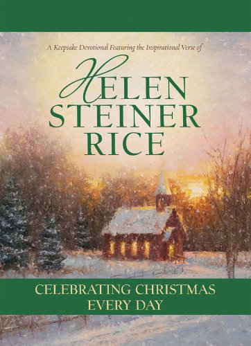 Stock image for Celebrating Christmas Every Day [Hardcover] Rice, Helen Steiner; Publishing, Barbour and Snapdragon Group, Rebecca Currington for sale by Orphans Treasure Box