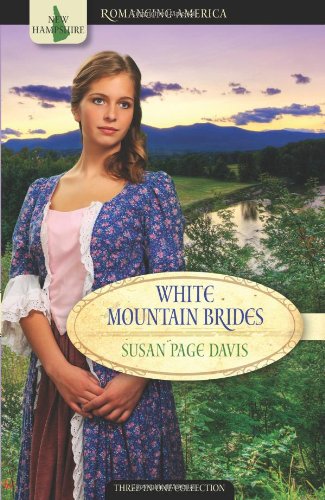 Imagen de archivo de White Mountain Brides: Return to Love/A New Joy/Abiding Peace (Romancing America: New Hampshire) a la venta por SecondSale