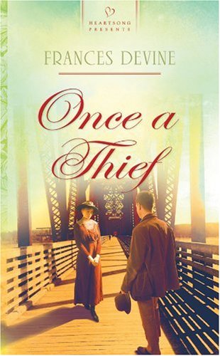 Stock image for Once a Thief (HEARTSONG PRESENTS - HISTORICAL) for sale by Ergodebooks