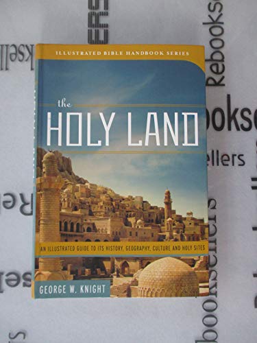 9781602606449: The Holy Land: An Illustrated Guide to Its History, Geography, Culture, and Holy Sites (Illustrated Bible Handbooks) [Idioma Ingls]