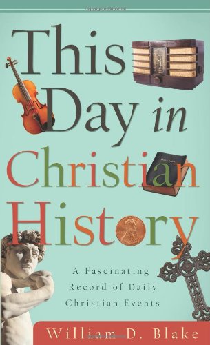 Stock image for This Day in Christian History for sale by Wonder Book