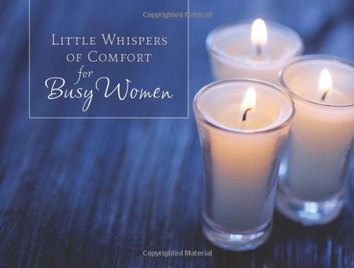 Imagen de archivo de Little Whispers of Comfort for Busy Women (Life's Little Book of Wisdom) a la venta por WorldofBooks