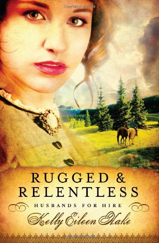 9781602607606: Rugged and Relentless (Husbands for Hire)