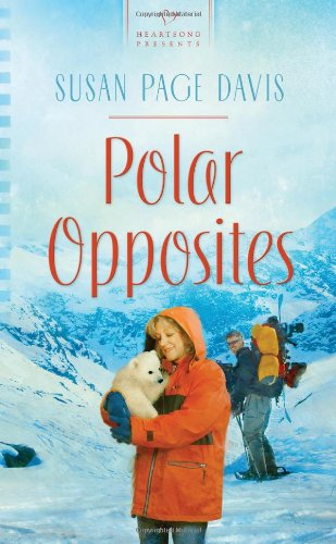 9781602607781: Polar Opposites (Heartsong Presents)