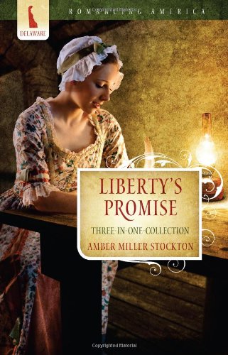 Stock image for Liberty's Promise (Romancing America: Delaware) for sale by SecondSale