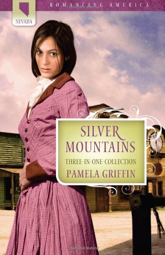 Silver Mountains (Romancing America: Nevada) (9781602608054) by Griffin, Pamela