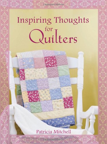 Beispielbild fr Inspiring Thoughts for Quilters zum Verkauf von SecondSale