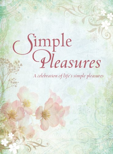 Simple Pleasures: Inspiration for a Beautiful Life