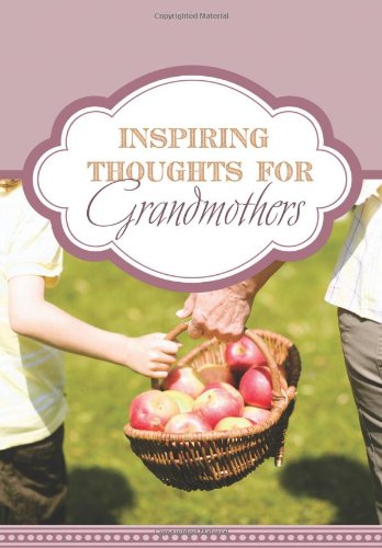 Beispielbild fr Inspiring Thoughts for Grandmothers zum Verkauf von Wonder Book