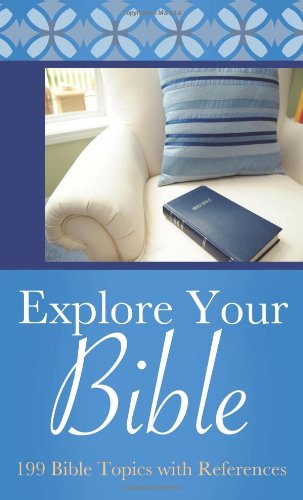 Beispielbild fr Explore Your Bible: 199 Bible Topics with References (VALUE BOOKS) zum Verkauf von Wonder Book