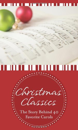 Imagen de archivo de Christmas Classics: The Story Behind 40 Favorite Carols (VALUE BOOKS) a la venta por Jenson Books Inc