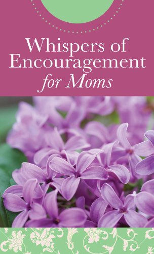Beispielbild fr Whispers of Encouragement for Moms (VALUE BOOKS) zum Verkauf von Wonder Book