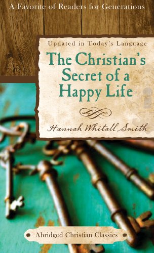 Beispielbild fr The Christian's Secret of a Happy Life (Abridged Christian Classics) zum Verkauf von WorldofBooks