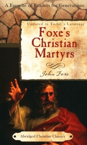 Stock image for Foxe's Christian Martyrs for sale by Better World Books: West