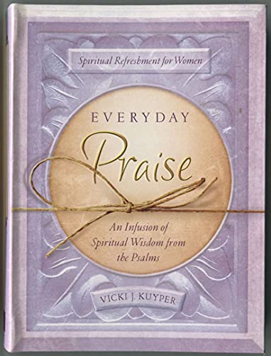 Imagen de archivo de Everyday Praise (Spiritual Refreshment for Women) a la venta por Jenson Books Inc