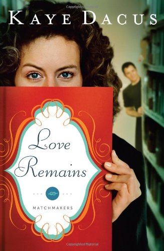 9781602609891: Love Remains (The Matchmakers)