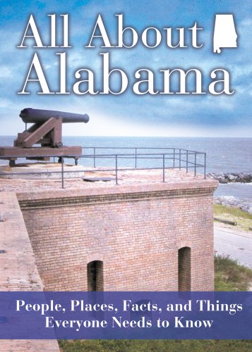 Stock image for All about Alabama: People, Places, Facts, and Things Everyone Needs to Know for sale by ThriftBooks-Dallas