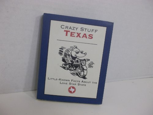 Stock image for Crazy Stuff Texas: Little-known Facts About the Lone Star State for sale by ThriftBooks-Dallas