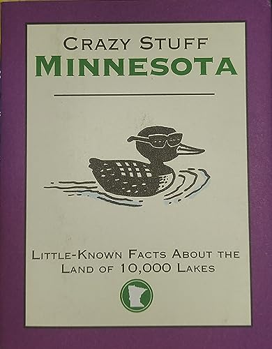 Beispielbild fr Crazy Stuff Minnesota: Little-Known Facts About the Land of 10,000 Lakes zum Verkauf von SecondSale