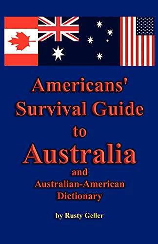 Beispielbild fr Americans' Survival Guide to Australia and Australian-American Dictionary zum Verkauf von ThriftBooks-Atlanta
