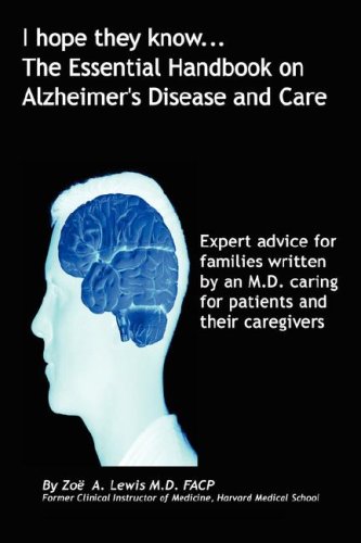 Stock image for I Hope They Know The Essential Handbook on Alzheimer's Disease and Care for sale by Isaiah Thomas Books & Prints, Inc.
