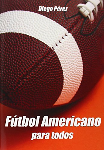 Beispielbild fr FTBOL AMERICANO para todos (Spanish Edition) zum Verkauf von Ergodebooks