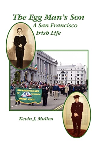 The Egg Man's Son: A San Francisco Irish Life (9781602644632) by Mullen, Kevin J.
