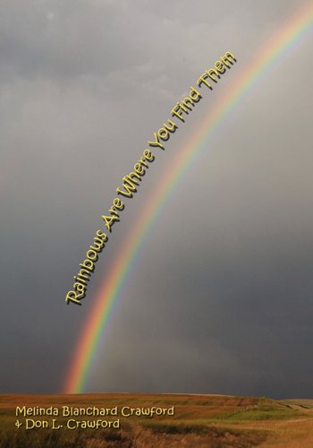 Imagen de archivo de Rainbows Are Where You Find Them a la venta por Revaluation Books