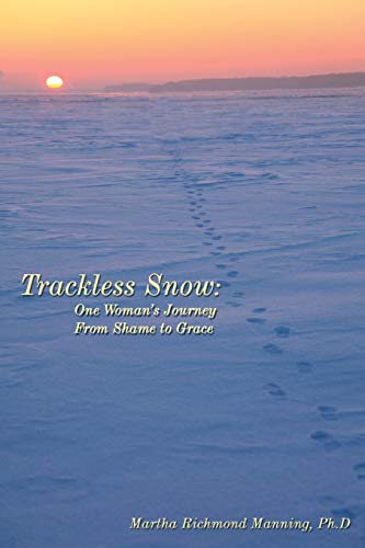 Imagen de archivo de Trackless Snow: One Woman's Journey from Shame to Grace a la venta por GreatBookPrices