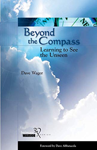 Stock image for Beyond the Compass: Learning to See the Unseen (Intimate Warrior) for sale by SecondSale