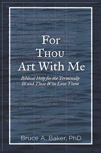 Imagen de archivo de For Thou Art With Me: Biblical Help For the Terminally Ill and Those Who Love Them a la venta por BooksRun