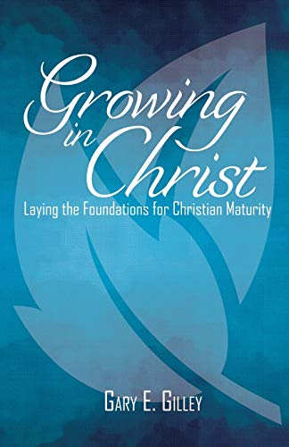 Beispielbild fr Growing in Christ : Laying the Foundations for Christian Maturity zum Verkauf von Buchpark