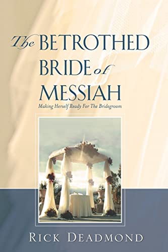 Stock image for THE BETROTHED BRIDE OF MESSIAH: for sale by Chiron Media