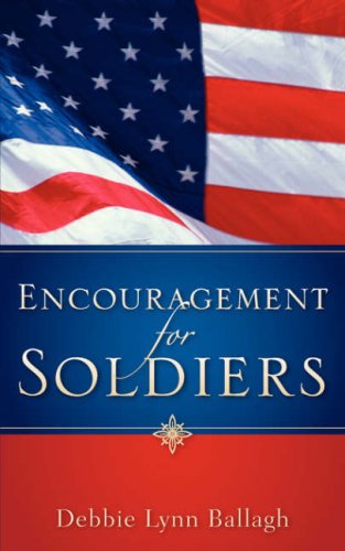 Encouragement for Soldiers - Debbie Ballagh