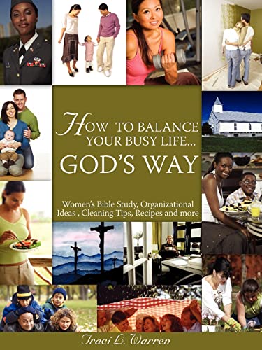 How to Balance Your Life God?'s Way - Traci L Warren