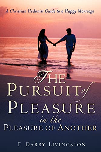Stock image for THE PURSUIT OF PLEASURE IN THE PLEASURE OF ANOTHER for sale by Chiron Media