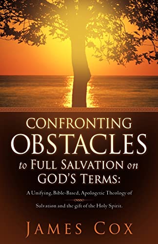 Confronting Obstacles to Full Salvation on God's Terms (9781602662032) by Cox, James