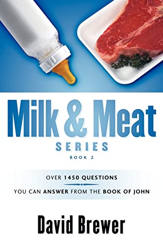Beispielbild fr Milk & Meat Series: Over 1450 questions you can answer from the book of John zum Verkauf von Chiron Media